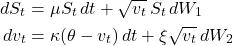 \[         \begin{aligned}           dS_t &= \mu S_t\,dt + \sqrt{v_t}\,S_t\,dW_1\\           dv_t &= \kappa(\theta - v_t)\,dt + \xi\sqrt{v_t}\,dW_2         \end{aligned}       \]